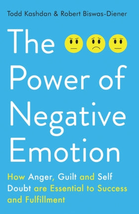 The Power of Negative Emotion: How Anger, Guilt,