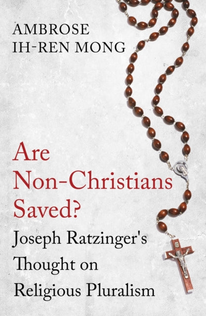 Are Non-Christians Saved?: Joseph Ratzinger's