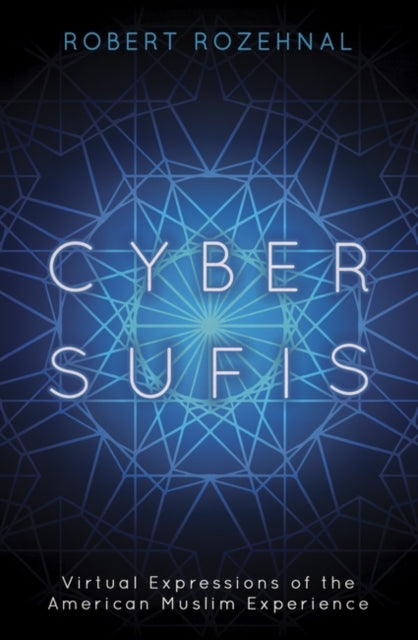 Cyber Sufis: Virtual Expressions of the American Muslim Experience