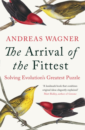 Arrival of the Fittest: Solving Evolution's Greatest Puzzle