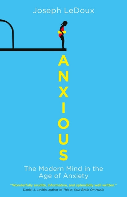 Anxious: The Modern Mind in the Age of Anxiety