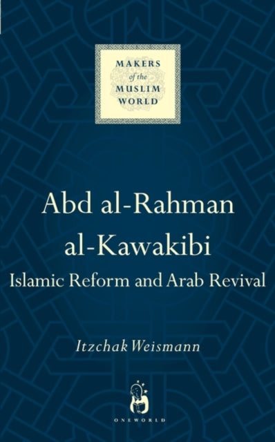 Abd al-Rahman al-Kawakibi: Islamic Reform and Arab Revival