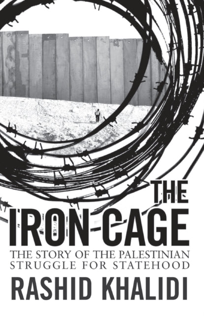 The Iron Cage: The Story of the Palestinian Struggle for Statehood