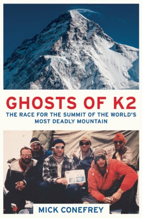 Ghosts of K2: The Race for the Summit of the World's Most Deadly Mountain