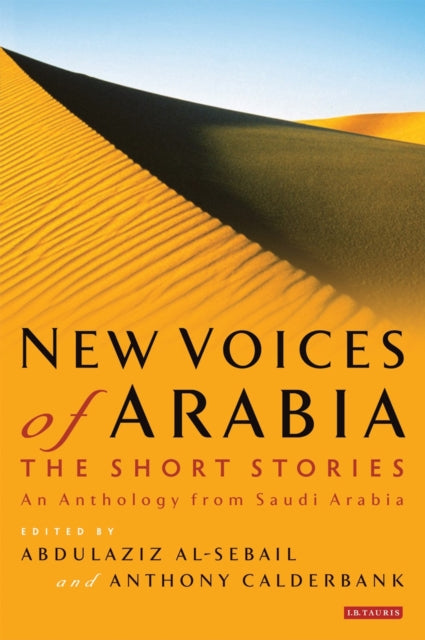 New Voices of Arabia: The Short Stories: An Anthology from Saudi Arabia