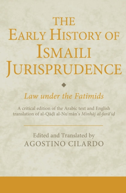 The Early History of Ismaili Jurisprudence: Law Under the Fatimids