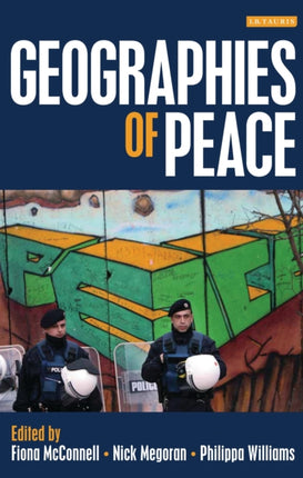 Geographies of Peace: New Approaches to Boundaries, Diplomacy and Conflict Resolution