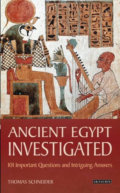 Ancient Egypt Investigated: 101 Important Questions and Intriguing Answers