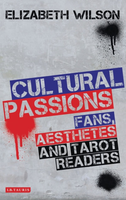 Cultural Passions: Fans, Aesthetes and Tarot Readers