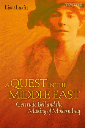 A Quest in the Middle East: Gertrude Bell and the