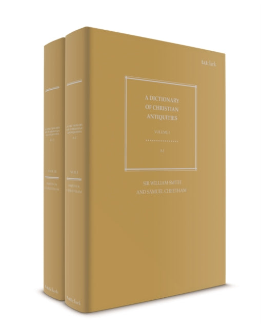 Dictionary of Christian Antiquities Volumes III