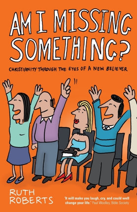 Am I Missing Something?: Christianity Through the