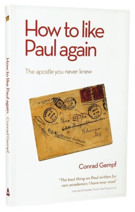 How to Like Paul Again: The Apostle you Never