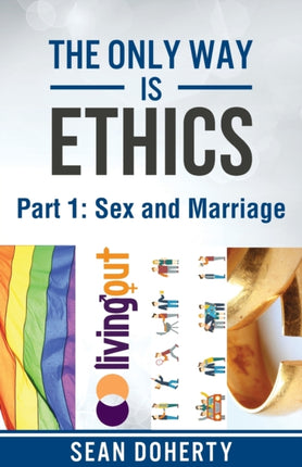The Only Way is Ethics: Sex and Marriage: Part 1