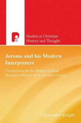 Jerome and His Modern Interpreters: Perspectives