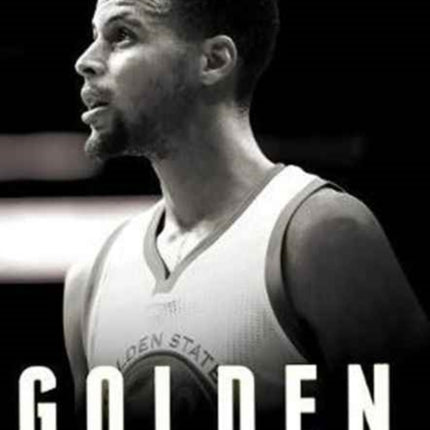 Golden: The Miraculous Rise of Steph Curry