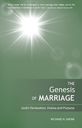 The Genesis of Marriage: A Drama Displaying the Nature and Character of God: Genesis of Marriage: God's Declaration, Drama and Purpose