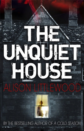 The Unquiet House: A chilling tale of gripping suspense