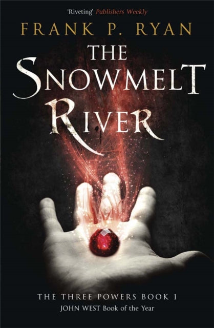 The Snowmelt River: The Three Powers Book 1