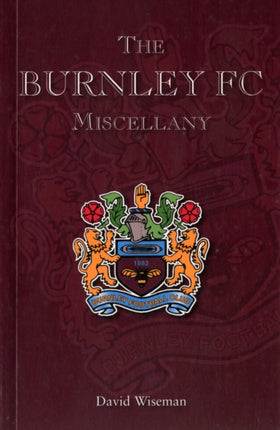 The Burnley FC Miscellany