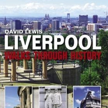 Liverpool Walks Through History