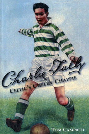 Charlie Tully Celtic's Cheeky Chappie