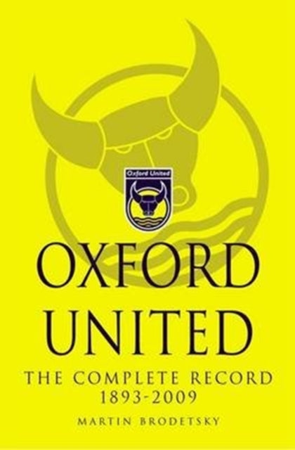 Oxford United: The Complete Record 1893-2009