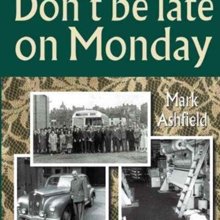 Don't be Late on Monday: Life in a Nottingham Lace Factory