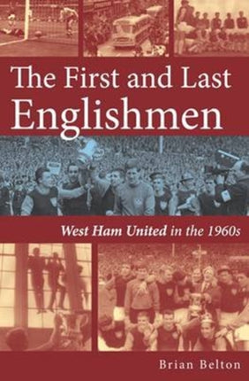 The First and Last Englishman. West Ham United in