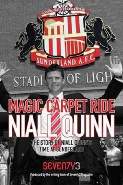 Magic Carpet Ride - the Story of Niall Quinn's