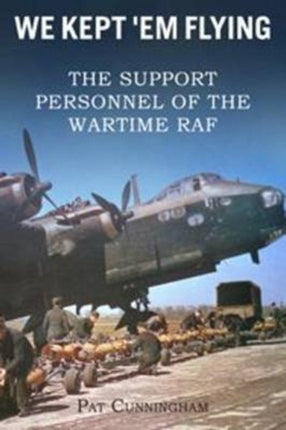 We Kept 'Em Flying - the Support Personnel of the
