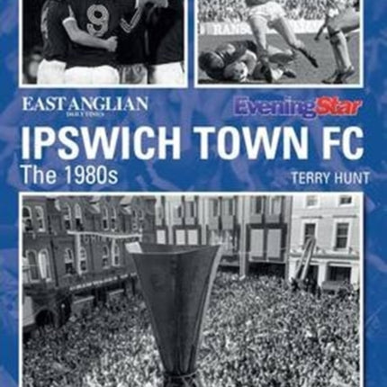 Ipswich Town Football Club: The 1980s