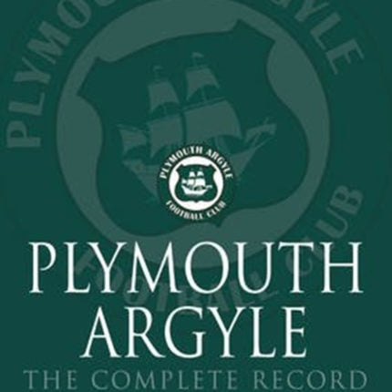 Plymouth Argyle: The Complete Record 1903-2009