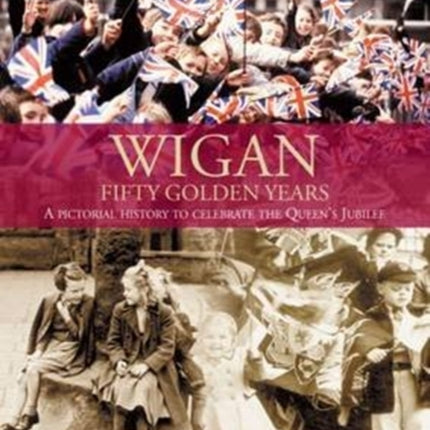 Wigan: Fifty Golden Years