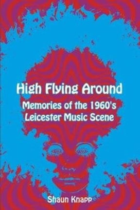High Flying Around: Memories of the 1960s