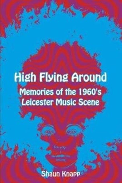 High Flying Around: Memories of the 1960s