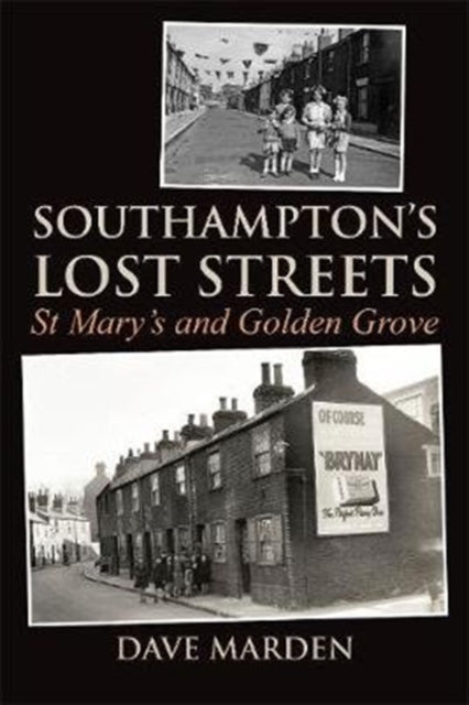 Southampton's Lost Streets: St Mary's and Golden Grove