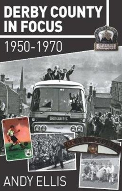 Derby County in Focus: 1950–1970