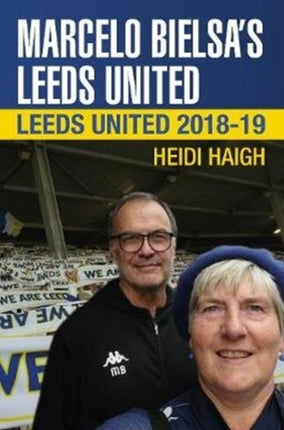 Marcelo Bielsa's Leeds United: Leeds United 2018-19