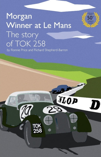 Morgan Winner at Le Mans 1962 The Story of TOK258