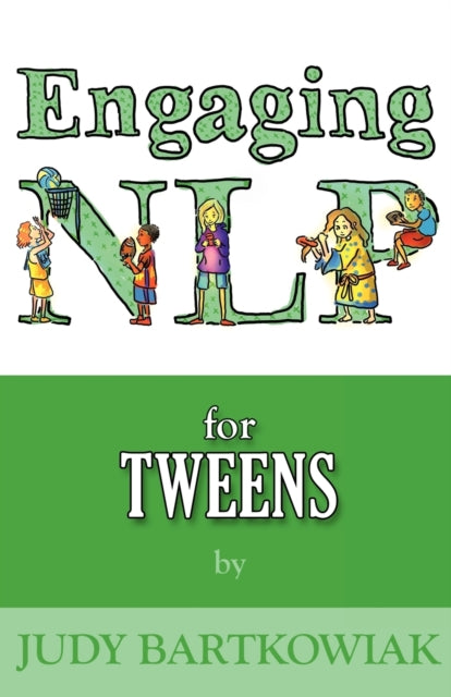 NLP for Tweens (Engaging NLP): Volume two