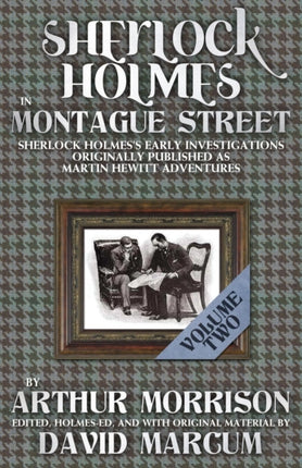 Sherlock Holmes in Montague Street: Volume 2