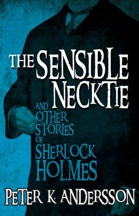 The Sensible Necktie and Other Stories of