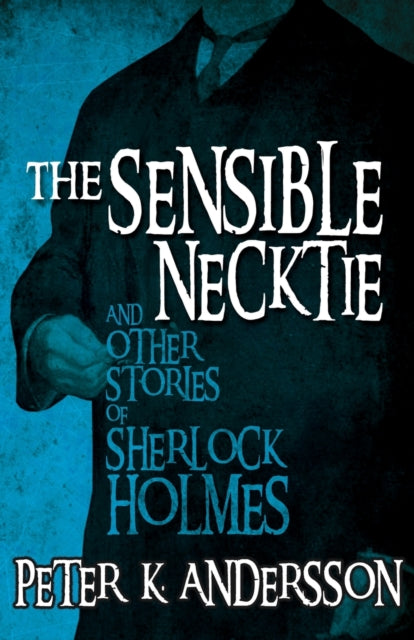 The Sensible Necktie and Other Stories of