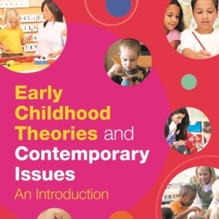 Early Childhood Theories and Contemporary Issues: An Introduction