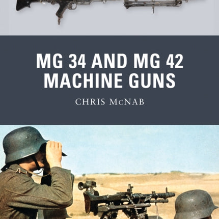 MG 34 and MG 42 Machine Guns