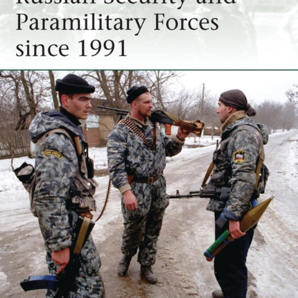 Russian Security and Paramilitary Forces since 1991