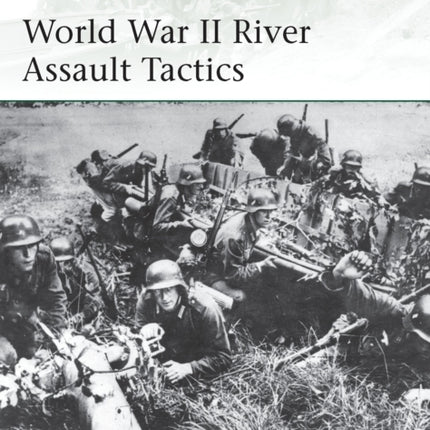 World War II River Assault Tactics