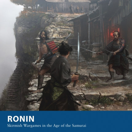 Ronin: Skirmish Wargames in the Age of the Samurai