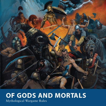 Of Gods and Mortals: Mythological Wargame Rules